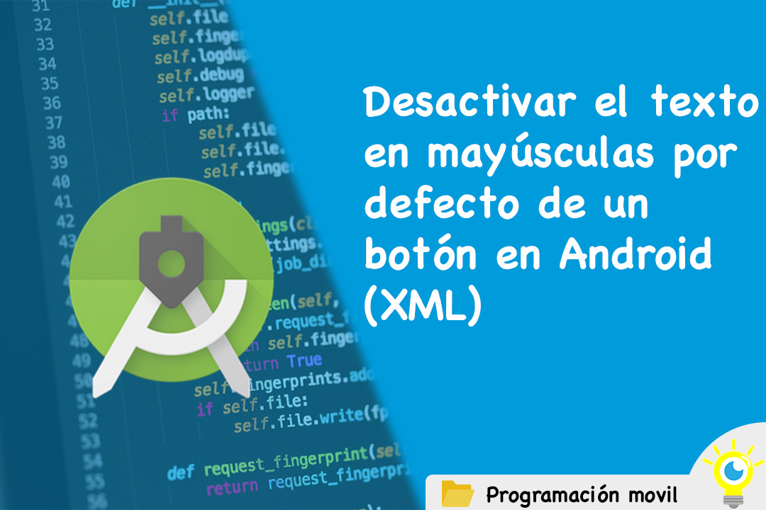 Desactivar mayúsculas por defecto de un botón en Android (XML)